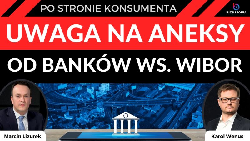 Czy podpisać aneksy ws. oprocentowania WIBOR wysyłane przez banki? | Po Stronie Konsumenta #66