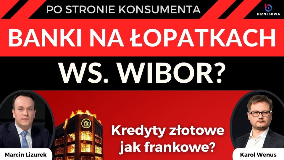 Rewolucja TSUE ws. WIBOR - korzystna dla kredytobiorców opinia Rzecznika | Po Stronie Konsumenta #70